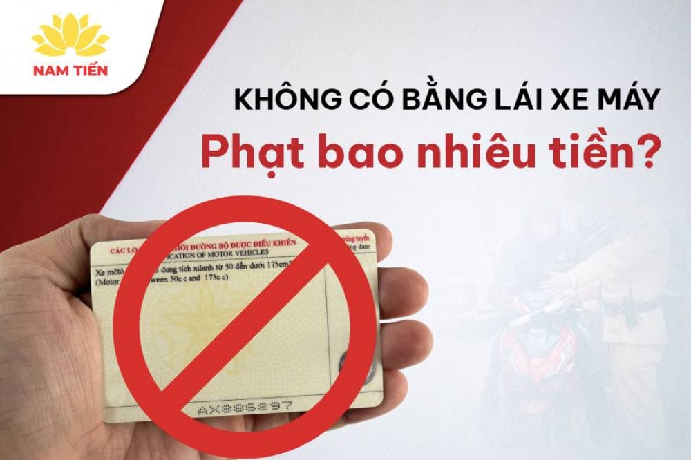 Không có bằng lái xe máy phạt bao nhiêu tiền