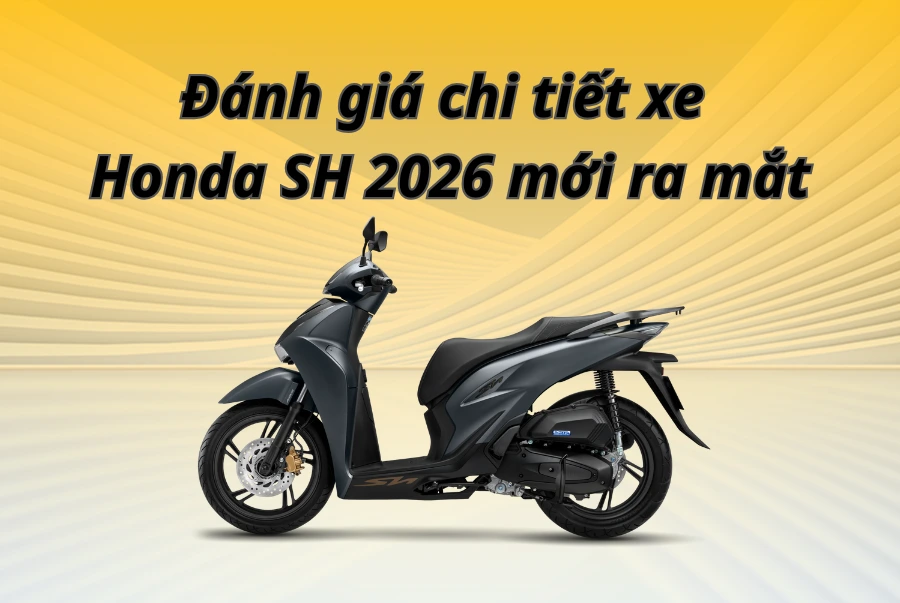 Đánh giá chi tiết xe Honda SH 2026 mới ra mắt