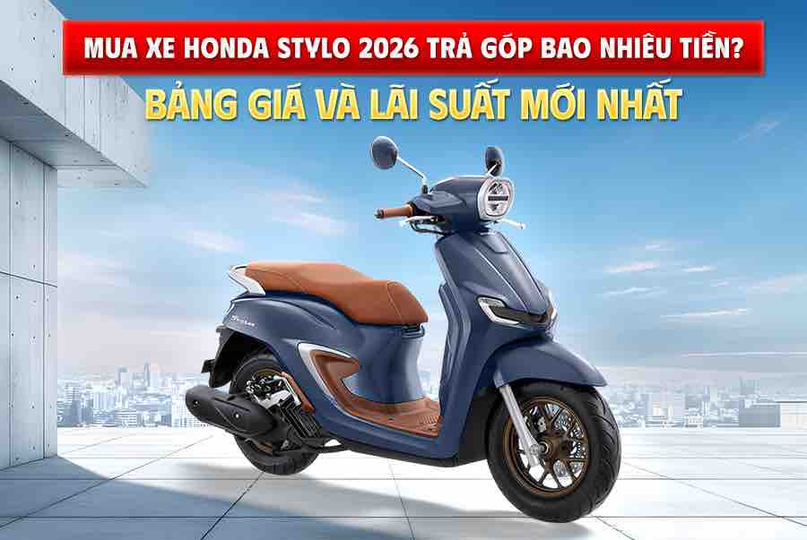 mua-xe-honda-stylo-2026-tra-gop-gioa-bao-nhieu-tien