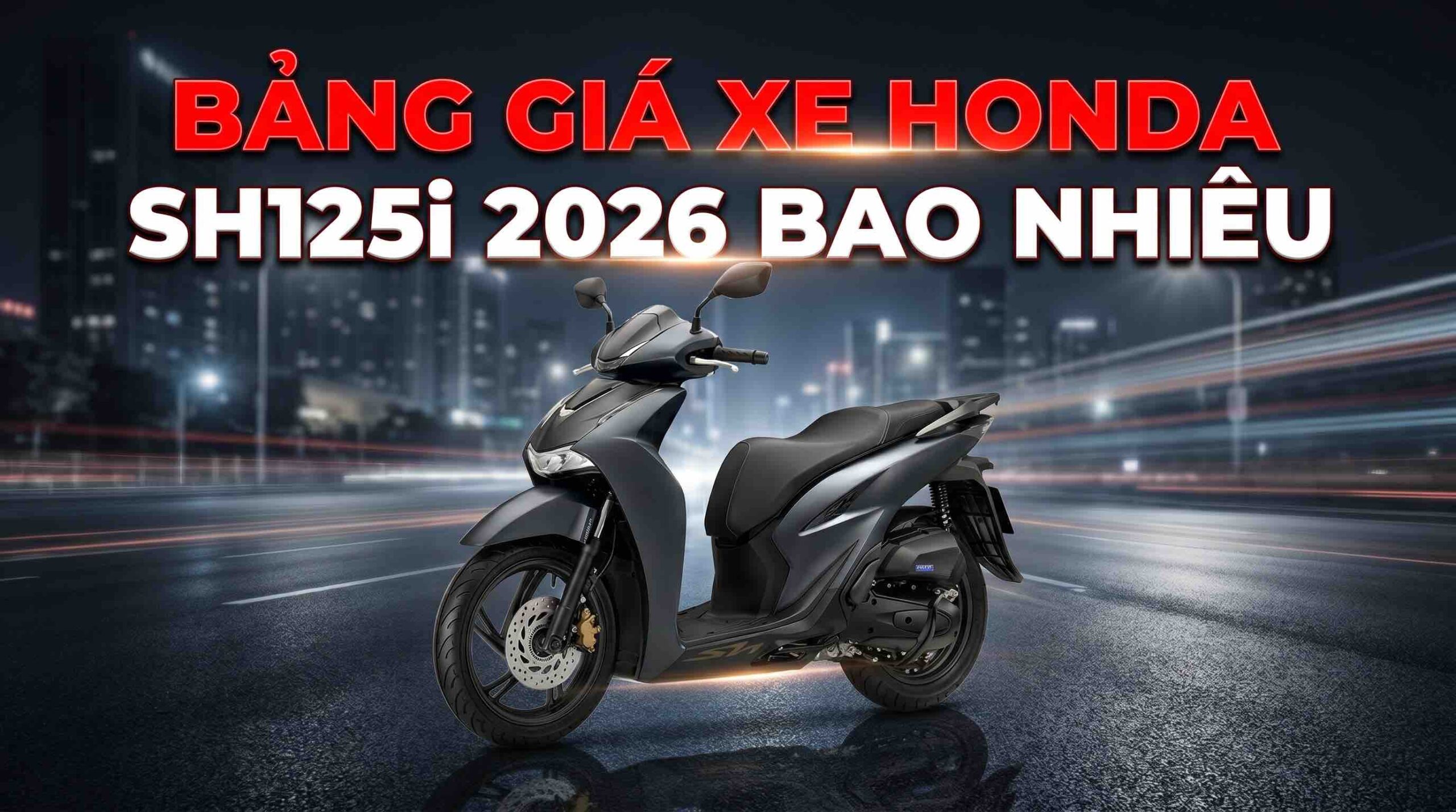 Bảng giá xe Honda SH126i 2026 bao nhiêu 