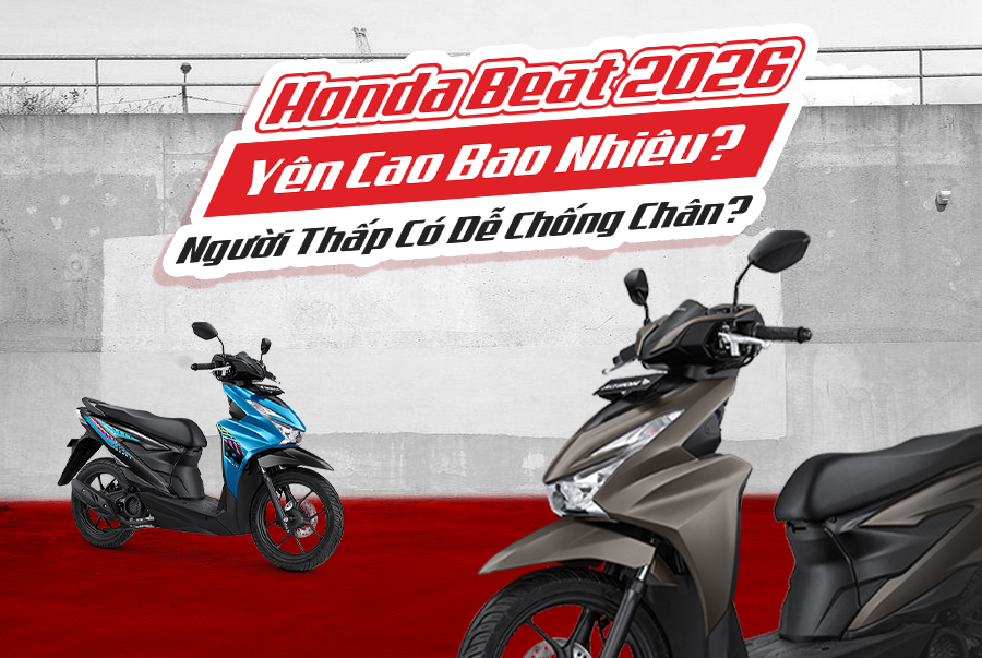 Honda Beat 2026 Yên Cao Bao Nhiêu? Nữ Cao 1m5 Có Dễ Chống Chân?