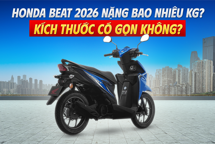 Honda Beat 2026 Nặng Bao Nhiêu Kg? Kích Thước Có Gọn Không?