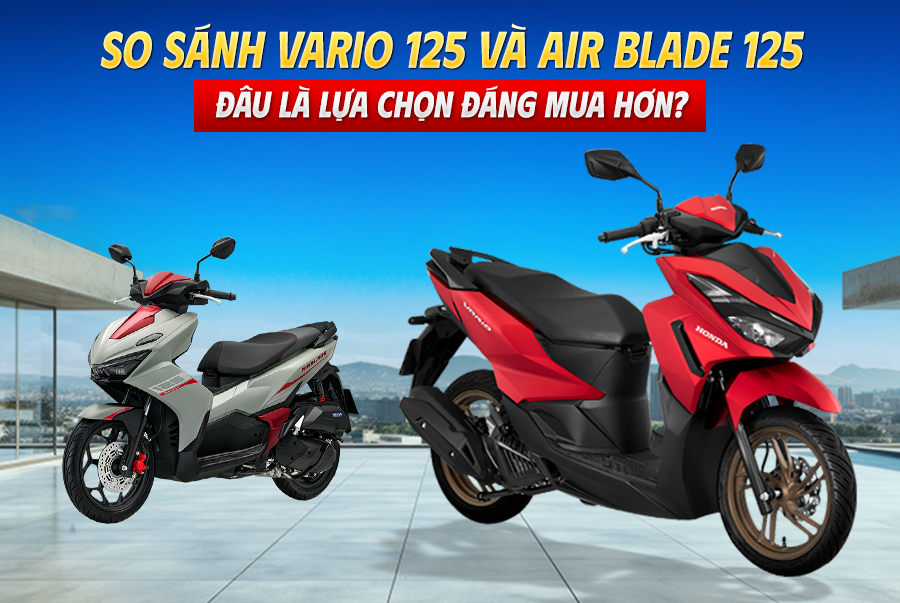 So Sánh Vario 125 và Air Blade 125: Đâu Là Lựa Chọn Đáng Mua Hơn?